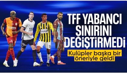 Kulüpler Birliği'nden TFF'ye yabancı kuralı için öneri