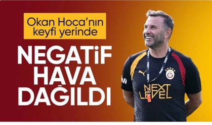 Okan Buruk: Negatif hava dağıldı