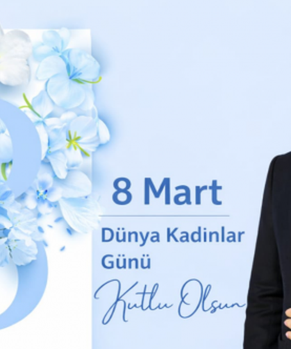 Musa Karagöz’den 8 Mart Dünya Kadınlar Günü Mesajı