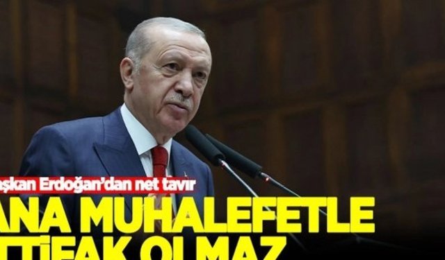 Cumhurbaşkanı Erdoğan: Ana muhalefetle ittifak olmaz