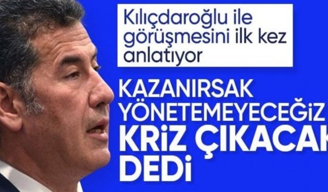 Sinan Oğan'dan Kılıçdaroğlu itirafı: Yönetemeyeceğiz, kriz çıkar dedi