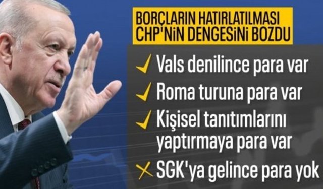 Cumhurbaşkanı Erdoğan: SGK borçları hatırlatılınca CHP'de kıyamet koptu