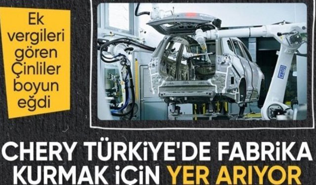 Çinli Chery Türkiye'de fabrika kurmak için görüşmelerini hızlandırdı
