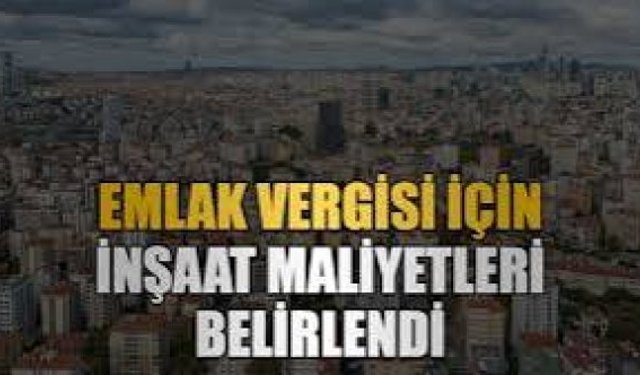 İnşaat maliyet bedelleri belirlendi