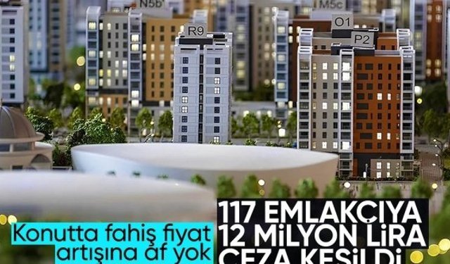 Ticaret Bakanlığı'ndan 117 emlak işletmesine 11 milyon 700 bin TL ceza