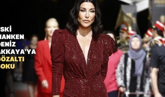 Eski manken Deniz Akkaya hakkında gözaltı kararı