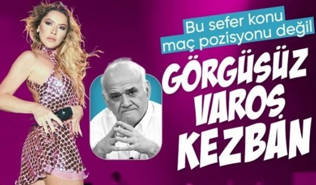 Ahmet Çakar'dan Hadise'ye: Varoş ve görgüsüz