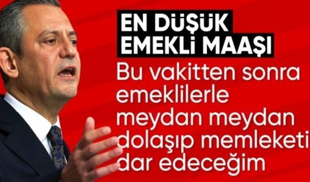 Özgür Özel'den emekli maaşı açıklaması: Memleketi onlara dar edeceğiz