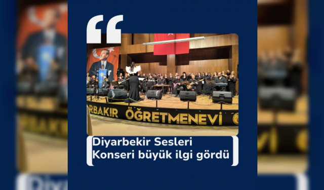 Diyarbekir Sesleri Konseri büyük ilgi gördü