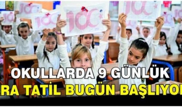 Okullarda 9 günlük ara tatil bugün başlayacak