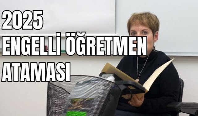 Engelli öğretmen atamaları yapıldı