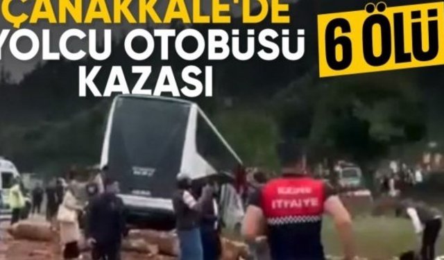 Çanakkale’de otobüs kazası: Çok sayıda ölü ve yaralı var