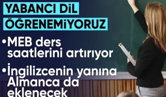 MEB: Okullarda yabancı dil saatleri artıyor