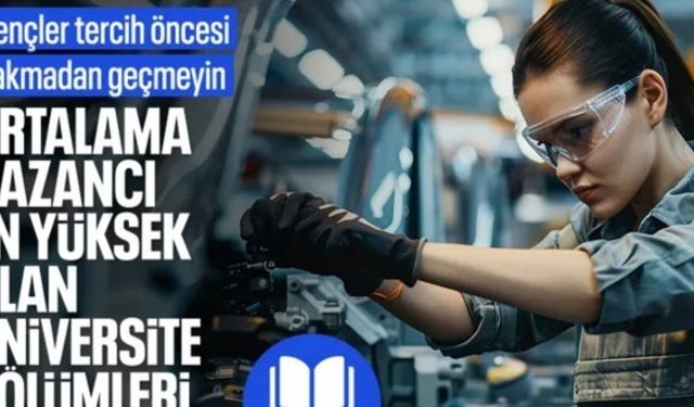 TÜİK açıkladı: Ortalama kazancın en yüksek olduğu bölümler