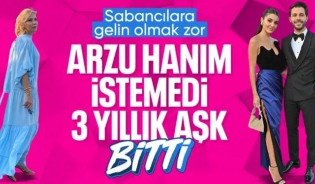 Hande Erçel ve Hakan Sabancı'nın ayrılık nedeni belli oldu! Evliliğe Arzu Sabancı engeli