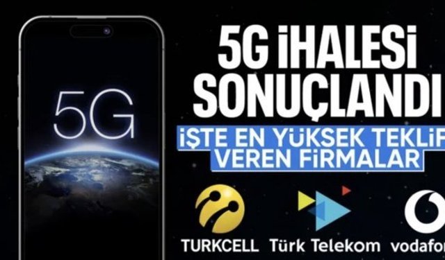 5G ihale sürecinde teklifler belli oldu: İşte en yüksek teklifi verenler