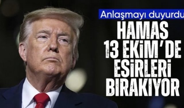 Donald Trump duyurdu: Esirler 13 Ekim'de serbest bırakılacak