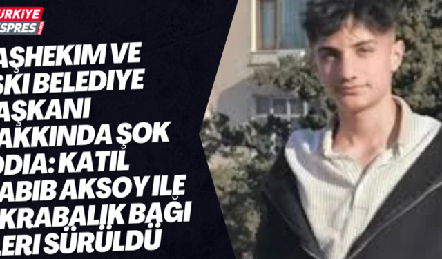 Başhekim ve Eski Belediye Başkanı Hakkında Şok İddia: Katil Habib Aksoy ile Akrabalık Bağı İleri Sürüldü