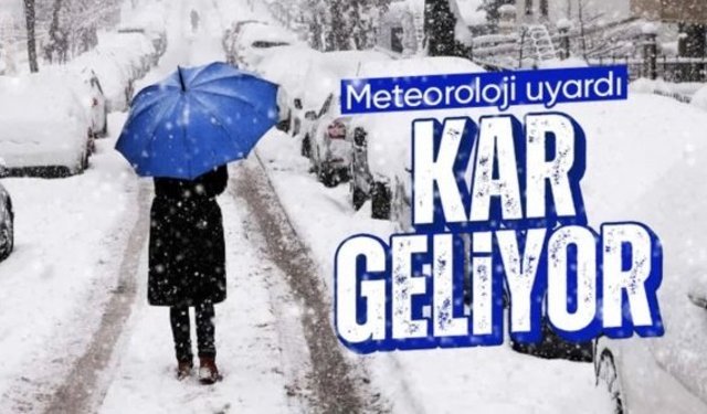 Meteoroloji son raporu paylaştı: Kar geliyor