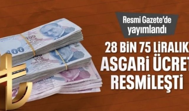 28 bin 75 liralık asgari ücret Resmi Gazete'de yer alarak resmileşti
