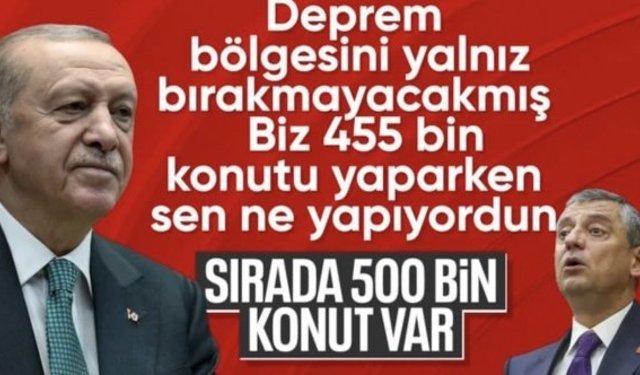 Cumhurbaşkanı Erdoğan'dan Özgür Özel'e: 3 yıldır neredeydiniz?