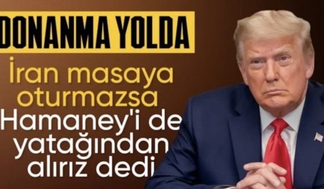 Donald Trump: İran'a büyük bir donanma gidiyor