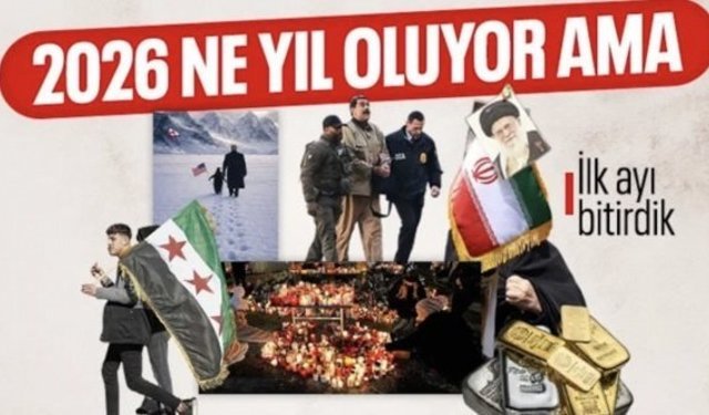 Dünyada 2026'nın ilk ayına siyasi gerilimler ve afetler damga vurdu