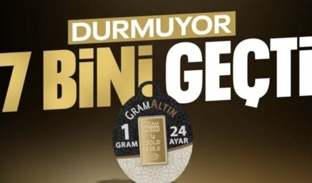 Gram altın 7 bin lirayı geçti! Altın ve gümüş yükselmeye devam ediyor