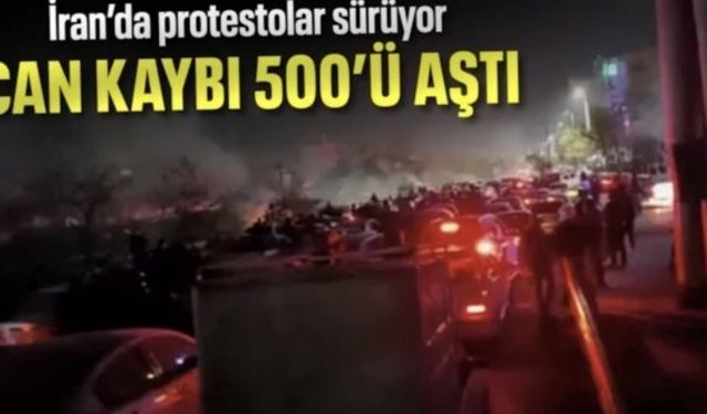 İran'da devam eden protestolarda can kaybı 500'ü aştı