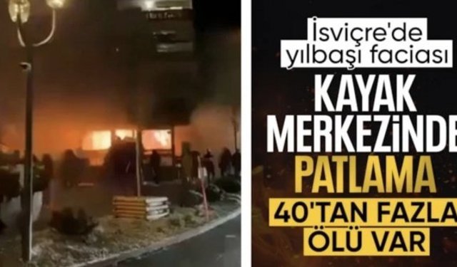 İsviçre'de kayak merkezinde patlama: Ölü ve yaralılar var