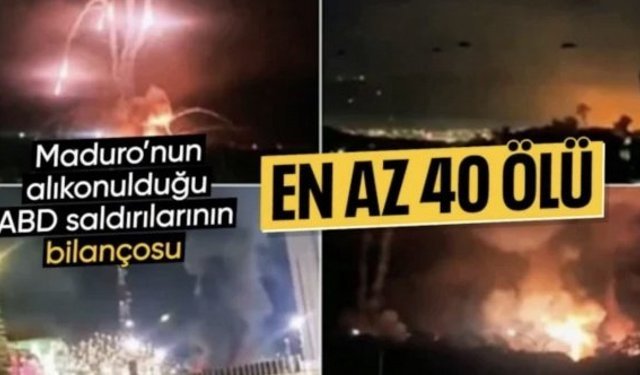 Maduro'nun alıkonulduğu ABD saldırılarında en az 40 kişinin öldüğü bildirildi