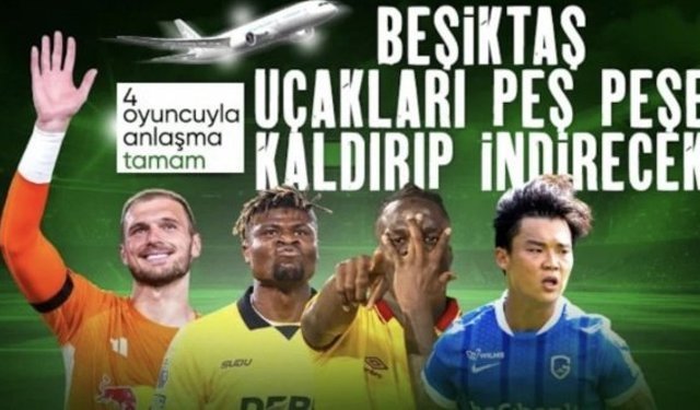 Beşiktaş transferde gaza bastı: 4 isimle birden anlaşma sağlandı