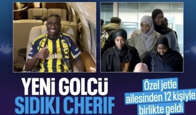 Fenerbahçe'nin yeni transferi Sidiki Cherif, ailesiyle beraber İstanbul'a geldi