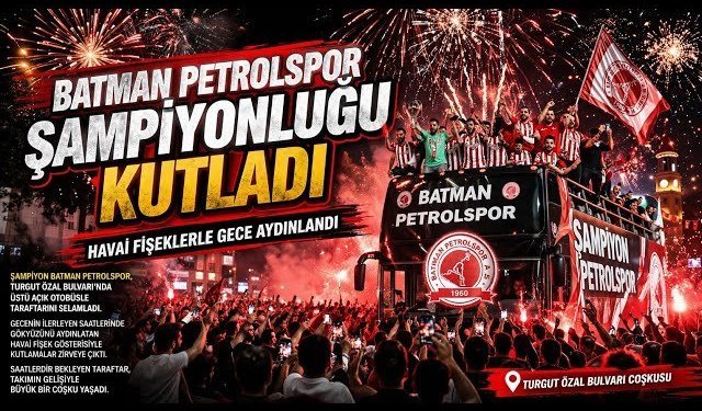 Batman Sokaklarında Şampiyonluk Coşkusu