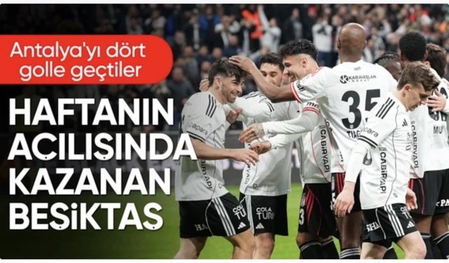 Beşiktaş'tan Antalyaspor karşısında 4 gollü galibiyet
