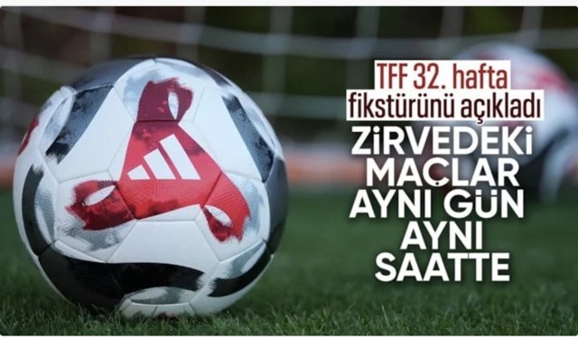 Süper Lig'de 32. haftanın programı açıklandı