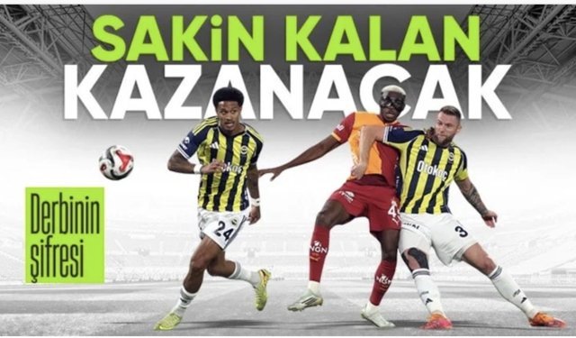 Derbinin şifresi belli oldu: Baskıyı yöneten maçı kazanır