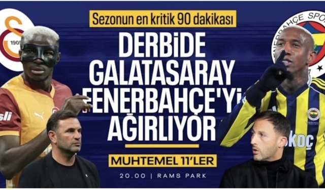 Galatasaray - Fenerbahçe derbisinin muhtemel 11'leri