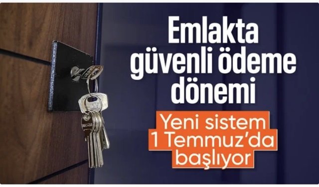 Emlak satışında güvenli ödeme dönemi başlıyor