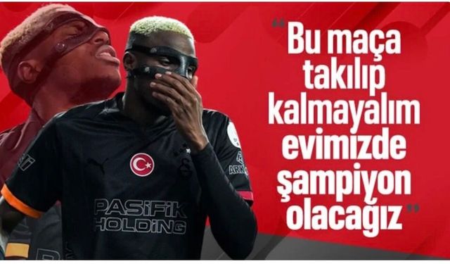 Victor Osimhen: Evimizdeki maçta kazanıp şampiyonluğumuz ilan edeceğiz