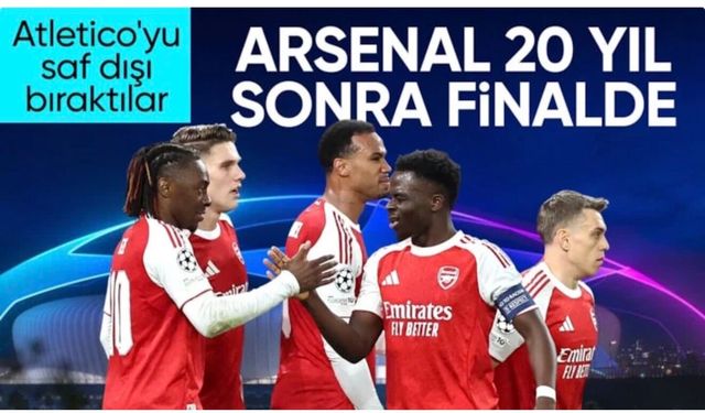 Şampiyonlar Ligi'nde ilk finalist Arsenal oldu