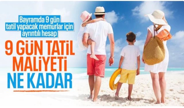 Tatil 9 güne çıktı: İşte 4 kişilik bir ailenin tatil maliyeti