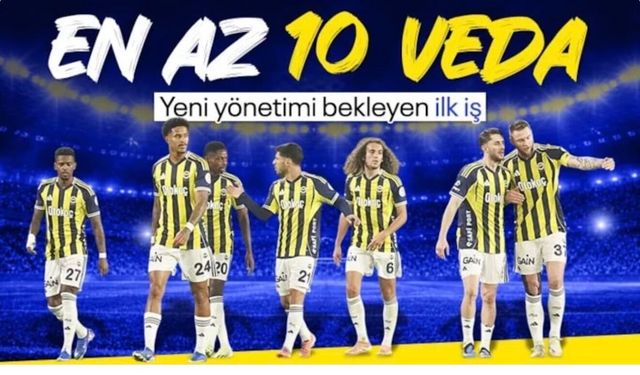 Fenerbahçe'de yabancı oyuncu sayısı fazlalığı : En az 10 isimle vedalaşılacak!