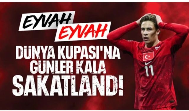 Dünya Kupası'na günler kala Kenan Yıldız'dan kötü haber!