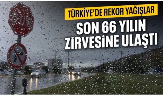 Türkiye genelinde yağış rekoru: Akdeniz ve Karadeniz'de son 66 yılın zirvesine ulaştı