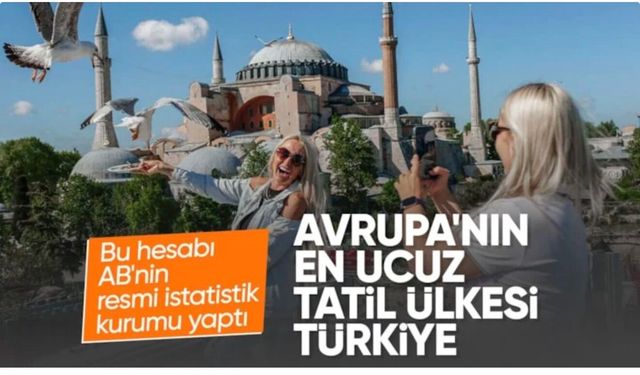 Eurostat verilerinden hesaplandı: Türkiye, Avrupa'nın en ucuz tatil ülkesi oldu