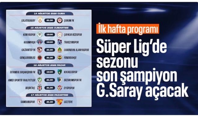 Süper Lig'de program belli oldu: Perde Galatasaray-Çorum FK maçıyla açılıyor
