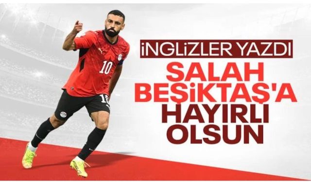 İngilizler de yazmaya başladı: Mohamed Salah adım adım Beşiktaş'a!