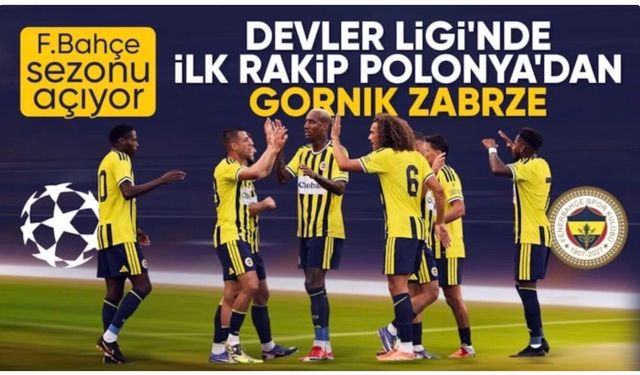 Fenerbahçe - Gornik Zabrze: Muhtemel 11'ler