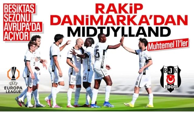 Beşiktaş - Midtjylland: Muhtemel 11'ler